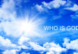 Who Is God? Who Is God?